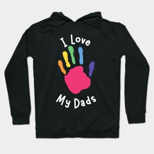 I Love My Dads - Kid's Hand Hoodie